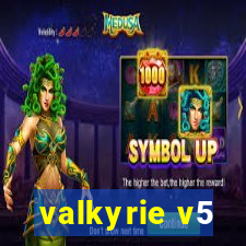 valkyrie v5